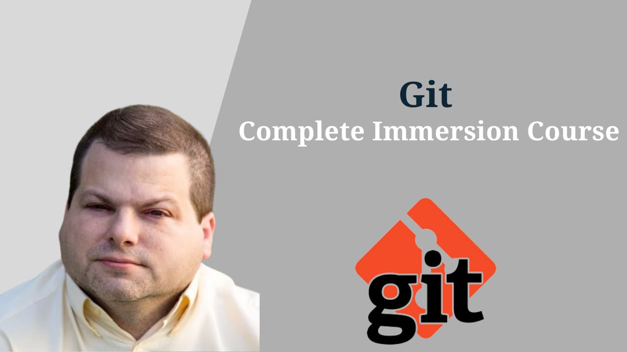 Git - Complete Immersion Course